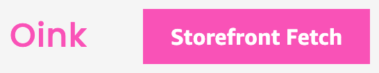 Oink's Storefront Fetch button